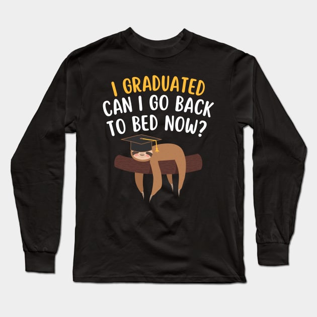 I Graduated Can I Go Back To Bed Now Funny Sloth Graduation Class of 2024 Senior Long Sleeve T-Shirt by Illustradise